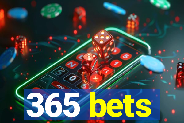 365 bets